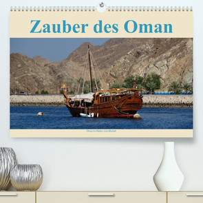 Zauber des Oman (Premium, hochwertiger DIN A2 Wandkalender 2023, Kunstdruck in Hochglanz) von Woehlke,  Juergen