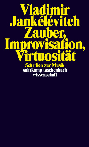 Zauber, Improvisation, Virtuosität von Jankélévitch,  Vladimir, Vejvar,  Andreas