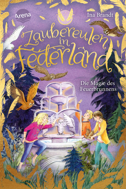 Zaubereulen in Federland (2). Die Magie des Feuerbrunnens von Brandt,  Ina, Mohr,  Irene