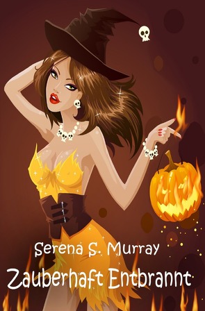 Zauberhaft Entbrannt (BeWitchED Band 2) von Murray,  Serena S.