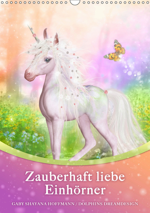 Zauberhaft liebe Einhörner – Kalender (Wandkalender 2019 DIN A3 hoch) von Shayana Hoffmann,  Gaby