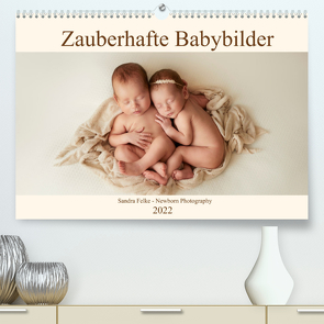 Zauberhafte Babybilder (Premium, hochwertiger DIN A2 Wandkalender 2022, Kunstdruck in Hochglanz) von Felke,  Sandra