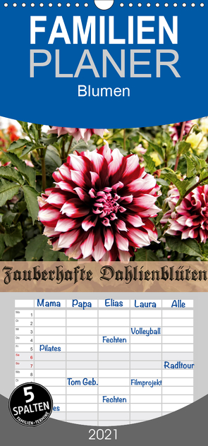 Zauberhafte Dahlienblüten – Familienplaner hoch (Wandkalender 2021 , 21 cm x 45 cm, hoch) von Schneller,  Helmut