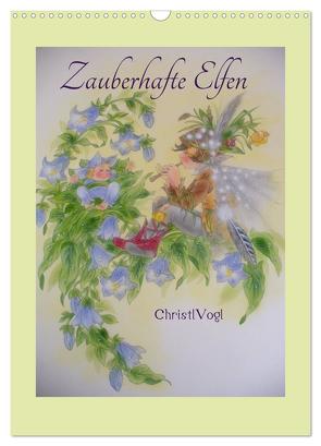 Zauberhafte Elfen (Wandkalender 2024 DIN A3 hoch), CALVENDO Monatskalender von Vogl,  Christl