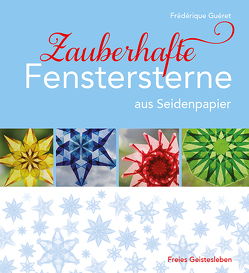 Zauberhafte Fenstersterne aus Seidenpapier von Guéret,  Frédérique