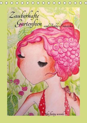 Zauberhafte Gartenfeen und Teddy FranziskaCH-Version (Tischkalender 2019 DIN A5 hoch) von fairy woods,  the