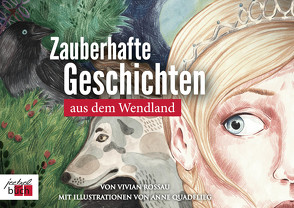 Zauberhafte Geschichten aus dem Wendland von Quadflieg,  Anne, Rossau,  Vivian