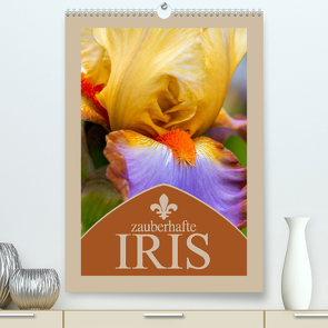 Zauberhafte Iris (Premium, hochwertiger DIN A2 Wandkalender 2022, Kunstdruck in Hochglanz) von Gierok,  Steffen