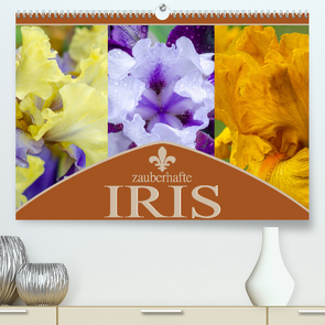 Zauberhafte Iris (Premium, hochwertiger DIN A2 Wandkalender 2022, Kunstdruck in Hochglanz) von Gierok,  Steffen