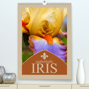 Zauberhafte Iris (Premium, hochwertiger DIN A2 Wandkalender 2023, Kunstdruck in Hochglanz) von Gierok,  Steffen