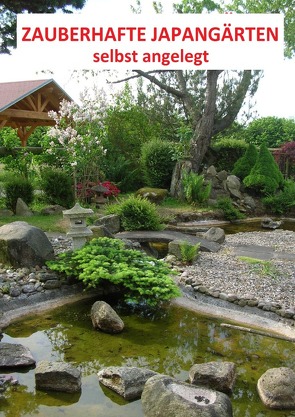 Zauberhafte Japangärten – selbst angelegt von Dubitscher,  Axel