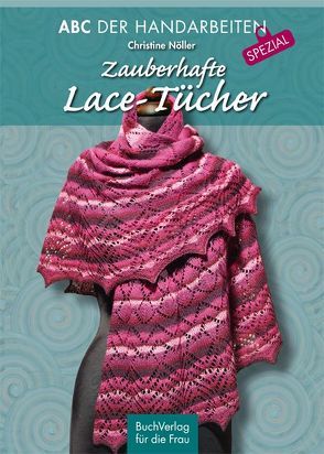 Zauberhafte Lace-Tücher von Nöller,  Christine