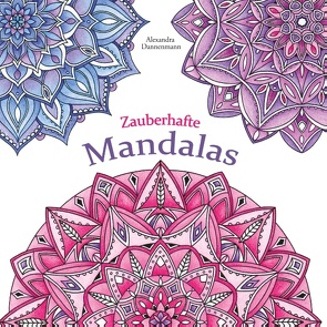 Zauberhafte Mandalas von Dannenmann,  Alexandra