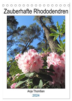 Zauberhafte Rhododendren (Tischkalender 2024 DIN A5 hoch), CALVENDO Monatskalender von Thomßen,  Anja