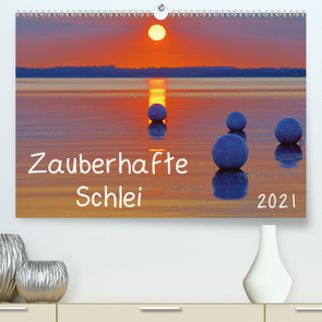 Zauberhafte Schlei (Premium, hochwertiger DIN A2 Wandkalender 2021, Kunstdruck in Hochglanz) von Goldhamer,  Karl