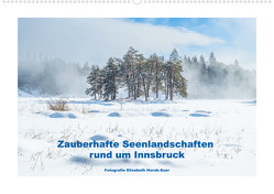 Zauberhafte Seenlandschaften um Innsbruck (Wandkalender 2023 DIN A2 quer) von Horak-Auer,  Elisabeth