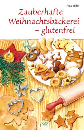 Zauberhafte Weihnachtsbäckerei – glutenfrei von Apfelbacher,  Lisa, Völkel,  Anja
