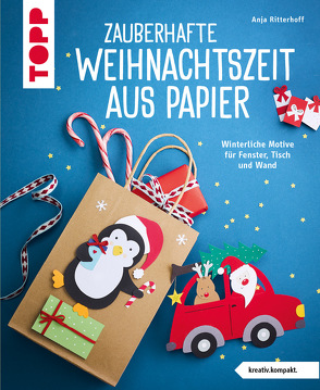 Zauberhafte Weihnachtszeit aus Papier (kreativ.kompakt) von Ritterhoff,  Anja