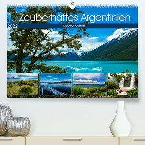 Zauberhaftes Argentinien (Premium, hochwertiger DIN A2 Wandkalender 2022, Kunstdruck in Hochglanz) von Ziemer,  Astrid