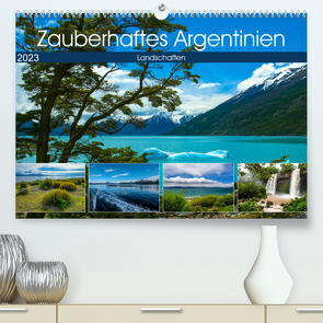 Zauberhaftes Argentinien (Premium, hochwertiger DIN A2 Wandkalender 2023, Kunstdruck in Hochglanz) von Ziemer,  Astrid