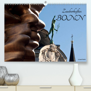 Zauberhaftes Bonn (Premium, hochwertiger DIN A2 Wandkalender 2022, Kunstdruck in Hochglanz) von boeTtchEr,  U