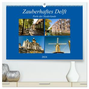 Zauberhaftes Delft – Perle der Niederlande (hochwertiger Premium Wandkalender 2024 DIN A2 quer), Kunstdruck in Hochglanz von W. Lambrecht,  Markus