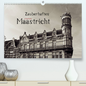Zauberhaftes Maastricht (Premium, hochwertiger DIN A2 Wandkalender 2023, Kunstdruck in Hochglanz) von boeTtchEr,  U