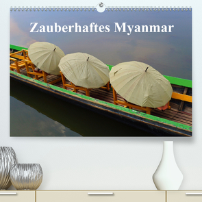 Zauberhaftes Myanmar (Premium, hochwertiger DIN A2 Wandkalender 2021, Kunstdruck in Hochglanz) von Freitag,  Luana