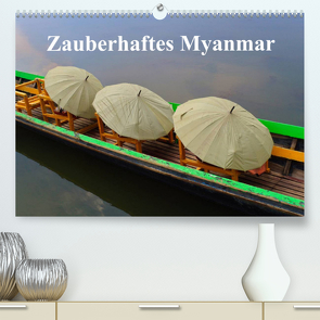 Zauberhaftes Myanmar (Premium, hochwertiger DIN A2 Wandkalender 2023, Kunstdruck in Hochglanz) von Freitag,  Luana