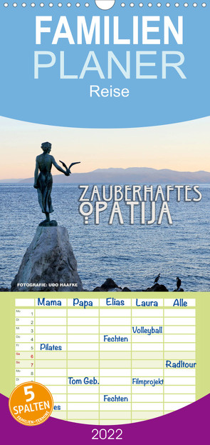 Familienplaner Zauberhaftes Opatija (Wandkalender 2022 , 21 cm x 45 cm, hoch) von Haafke,  Udo