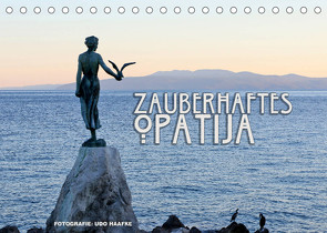 Zauberhaftes Opatija (Tischkalender 2022 DIN A5 quer) von Haafke,  Udo