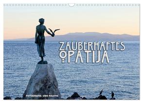 Zauberhaftes Opatija (Wandkalender 2024 DIN A3 quer), CALVENDO Monatskalender von Haafke,  Udo