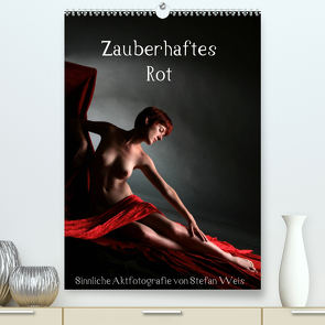 Zauberhaftes Rot (Premium, hochwertiger DIN A2 Wandkalender 2023, Kunstdruck in Hochglanz) von Weis,  Stefan