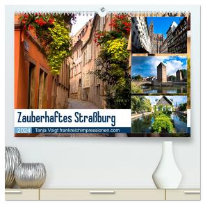 Zauberhaftes Straßburg (hochwertiger Premium Wandkalender 2024 DIN A2 quer), Kunstdruck in Hochglanz von Voigt,  Tanja