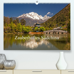 Zauberhaftes Südchina (Premium, hochwertiger DIN A2 Wandkalender 2023, Kunstdruck in Hochglanz) von Lachenmayr,  Peter