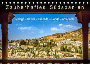 Zauberhaftes Südspanien: Malaga – Sevilla – Granada – Ronda – Antequera (Tischkalender 2023 DIN A5 quer) von U-DO