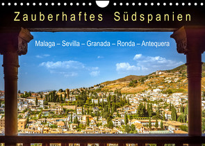 Zauberhaftes Südspanien: Malaga – Sevilla – Granada – Ronda – Antequera (Wandkalender 2023 DIN A4 quer) von U-DO
