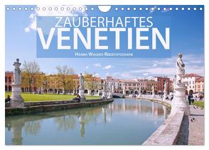Zauberhaftes Venetien (Wandkalender 2024 DIN A4 quer), CALVENDO Monatskalender von Wagner,  Hanna