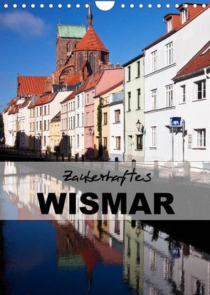 Zauberhaftes Wismar (Wandkalender 2023 DIN A4 hoch) von boeTtchEr,  U