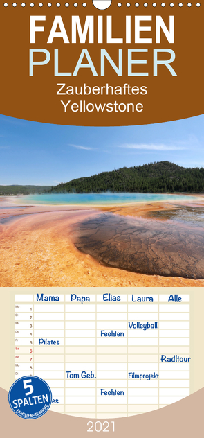 Zauberhaftes Yellowstone – Einzigartige Farben und Formen der Natur – Familienplaner hoch (Wandkalender 2021 , 21 cm x 45 cm, hoch) von Anders,  Holm