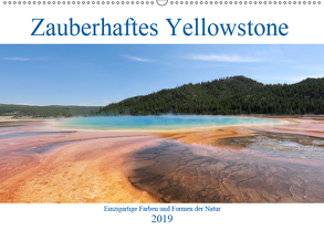 Zauberhaftes Yellowstone – Einzigartige Farben und Formen der Natur (Wandkalender 2019 DIN A2 quer) von Anders,  Holm