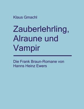 Zauberlehrling, Alraune und Vampir von Gmachl,  Klaus