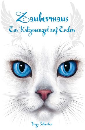 Zaubermaus – Ein Katzenengel auf Erden von Schorler,  Ingo