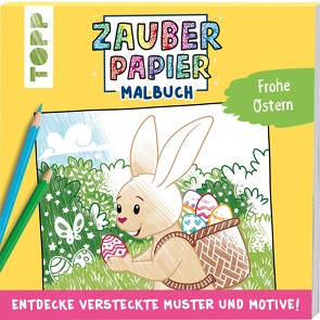 Zauberpapier Malbuch Frohe Ostern von Pitz,  Natascha