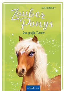 Zauberponys – Das große Turnier von Bentley,  Sue, Jürgens,  Katharina, Swan,  Angela