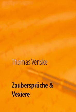 Zaubersprüche & Vexiere von Venske,  Thomas