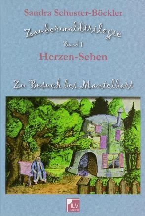 Zauberwaldtrilogie, Band 1 von Schuster-Böckler,  Florian, Schuster-Böckler,  Sandra
