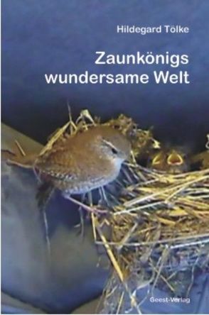 Zaunkönigs wundersame Welt von Tölke,  Hildegard