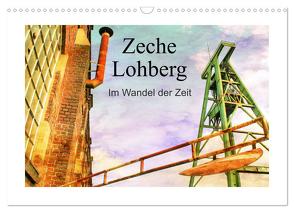 Zeche Lohberg – Im Wandel der Zeit (Wandkalender 2024 DIN A3 quer), CALVENDO Monatskalender von Daus,  Christine