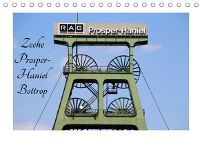 Zeche Prosper-Haniel Bottrop (Tischkalender 2019 DIN A5 quer) von Daus,  Christine